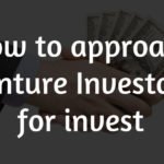 How to approach venture Investors
