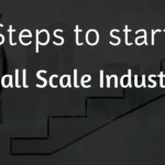 Steps to start small scale Industries
