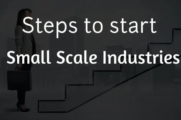 Steps to start small scale Industries