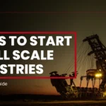 24 Steps to Start Small Scale Industries (SSI): A Complete Guide